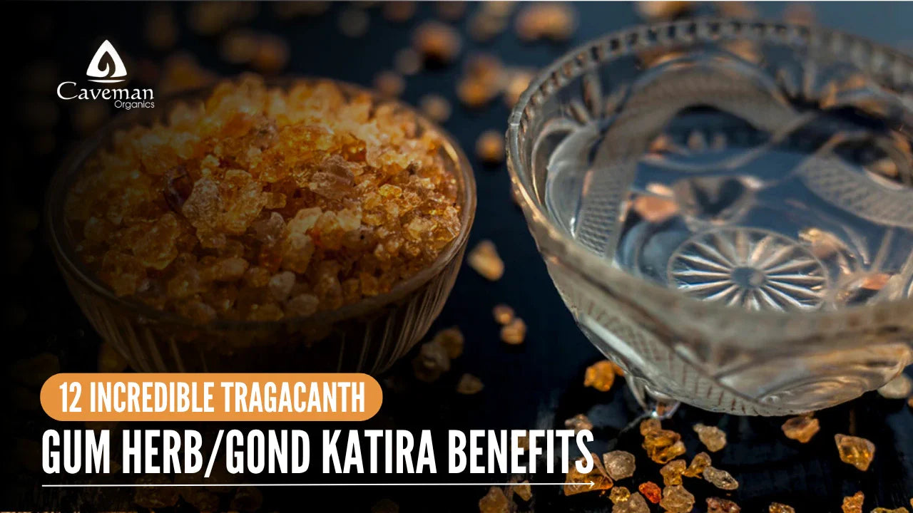 12 Incredible Tragacanth Gum Herb/Gond Katira Benefits