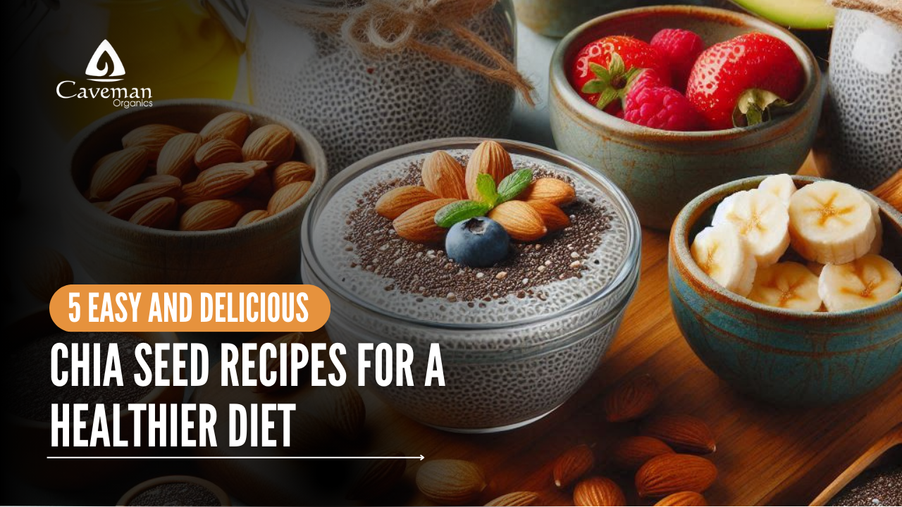 5 Easy and Delicious Chia Seed Recipes for a Healthier Diet