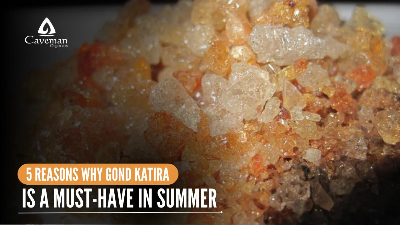 5 Reasons Why Gond Katira Is a Must-Have in Summer