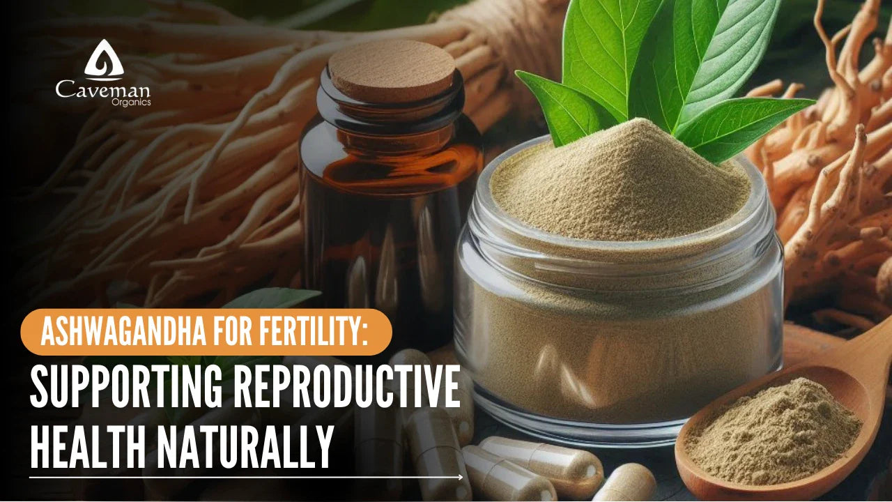 Ashwagandha for Fertility: Supporting Reproductive Health Naturally