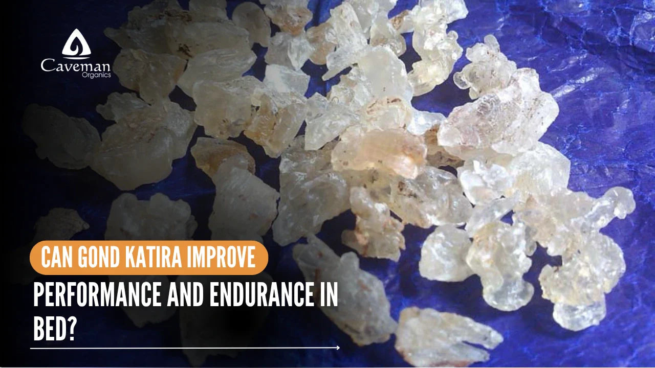 Can Gond Katira Improve Performance and Endurance in Bed?