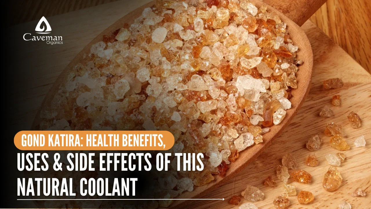 Gond Katira: Health Benefits, Uses, & Side Effects of This Natural Coolant
