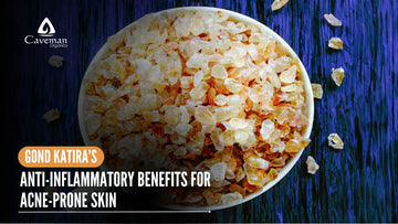 Gond Katira’s Anti-Inflammatory Benefits for Acne-Prone Skin