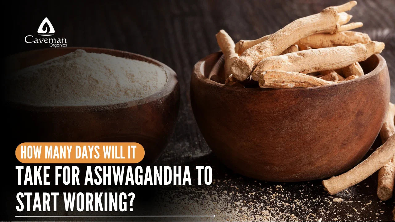 How Many Days Will It Take for Ashwagandha to Start Working?