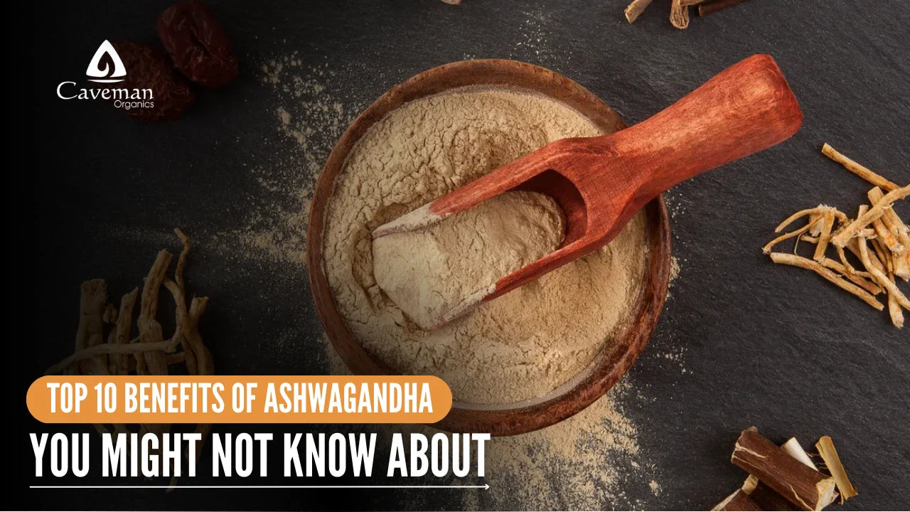 Top 10 Benefits of Ashwagandha You Might Not Know About