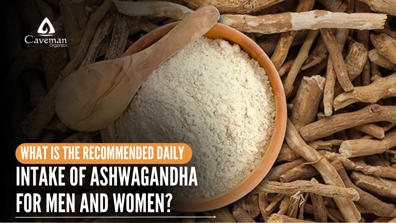 What Is the Recommended Daily Intake of Ashwagandha for Men and Women?