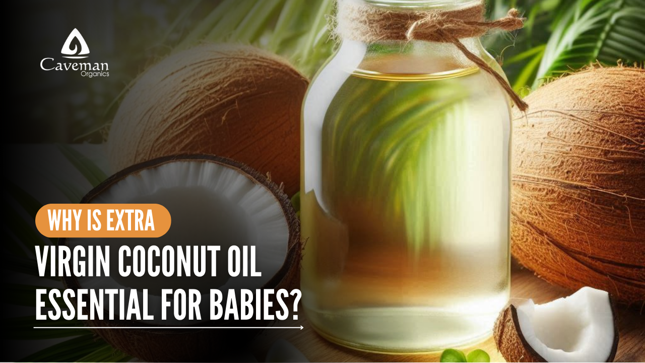 Why is Extra Virgin Coconut Oil Essential for Babies?